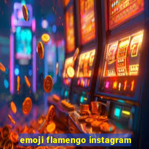 emoji flamengo instagram